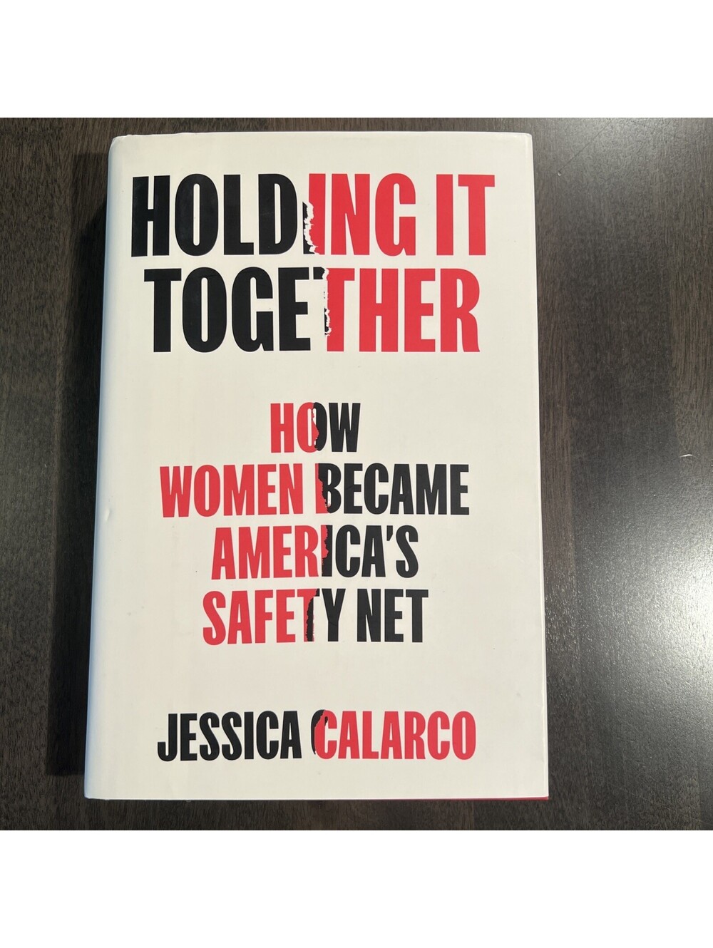 Holding It Together: How Women Became America's Safety Net by Jessica Calarco